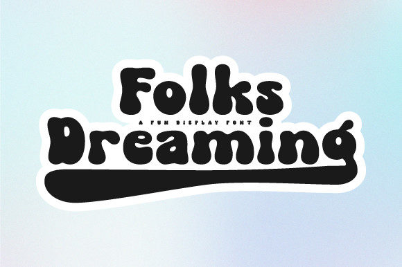 Folks Dreaming: A Display Font That Feels Like Handmade Magic