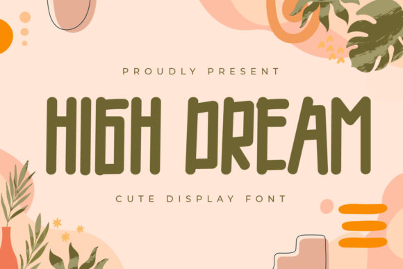 High Dream: A Friendly Display Font That Feels Like a Smile
